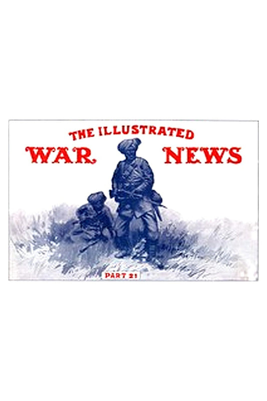 The Illustrated War News, Number 21, Dec. 30, 1914