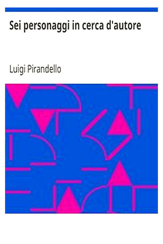 Sei personaggi in cerca d'autore