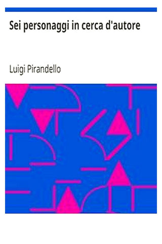 Sei personaggi in cerca d'autore