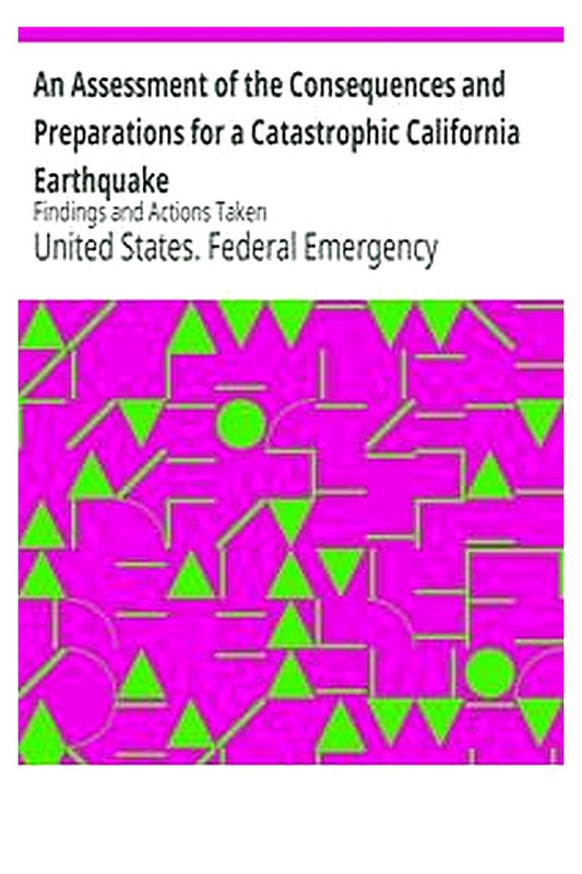 An Assessment of the Consequences and Preparations for a Catastrophic California Earthquake: Findings and Actions Taken