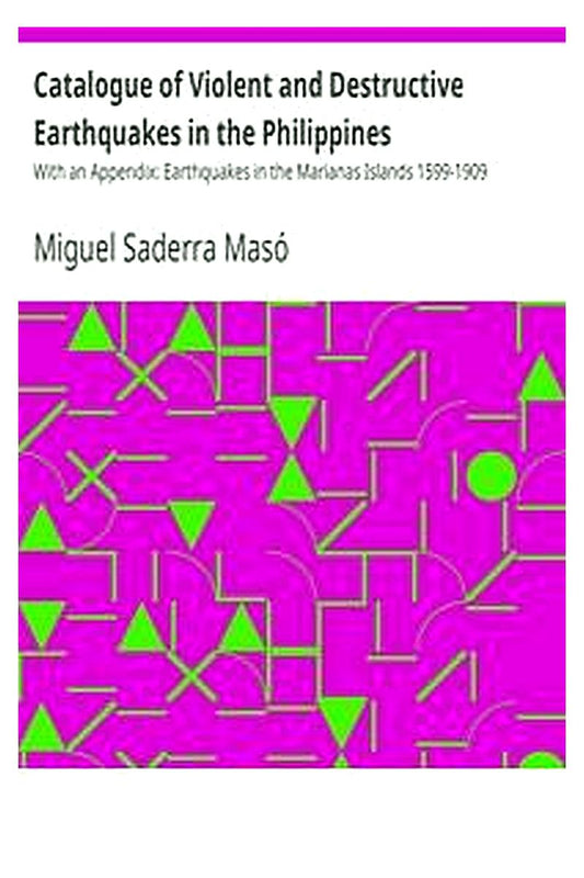 Catalogue of Violent and Destructive Earthquakes in the Philippines