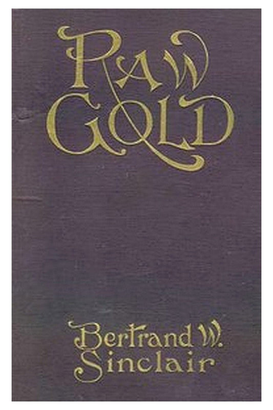 Raw Gold: A Novel