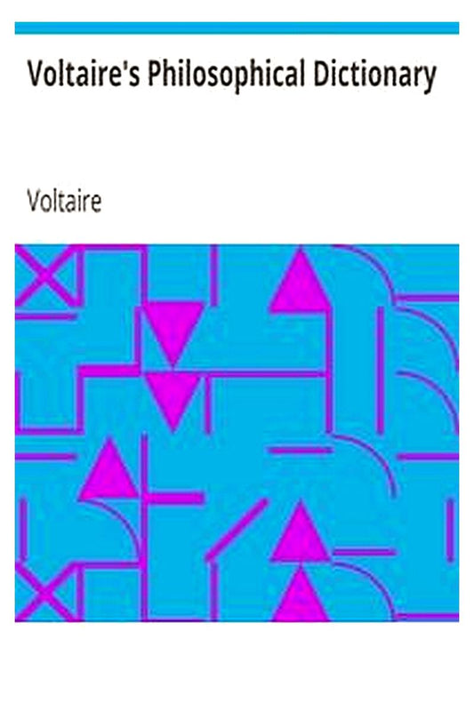 Voltaire's Philosophical Dictionary