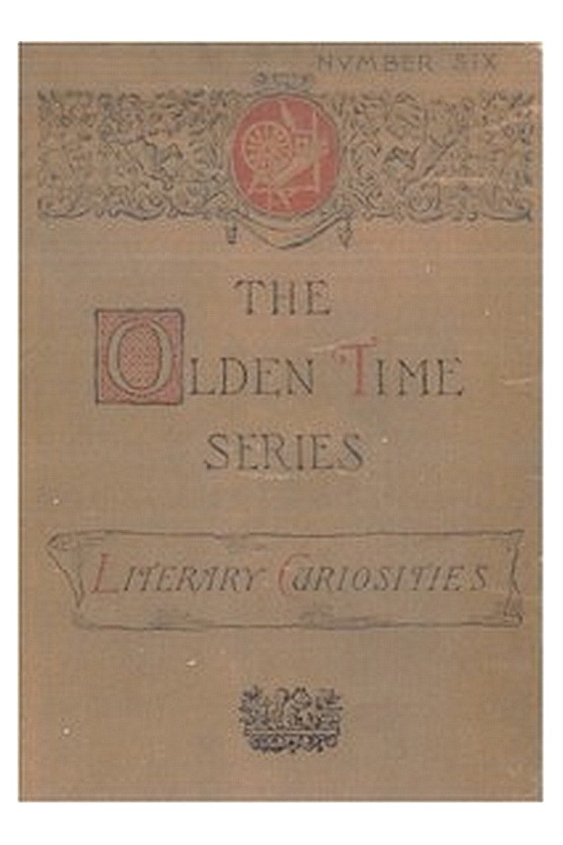 The Olden Time Series, Vol. 6: Literary Curiosities