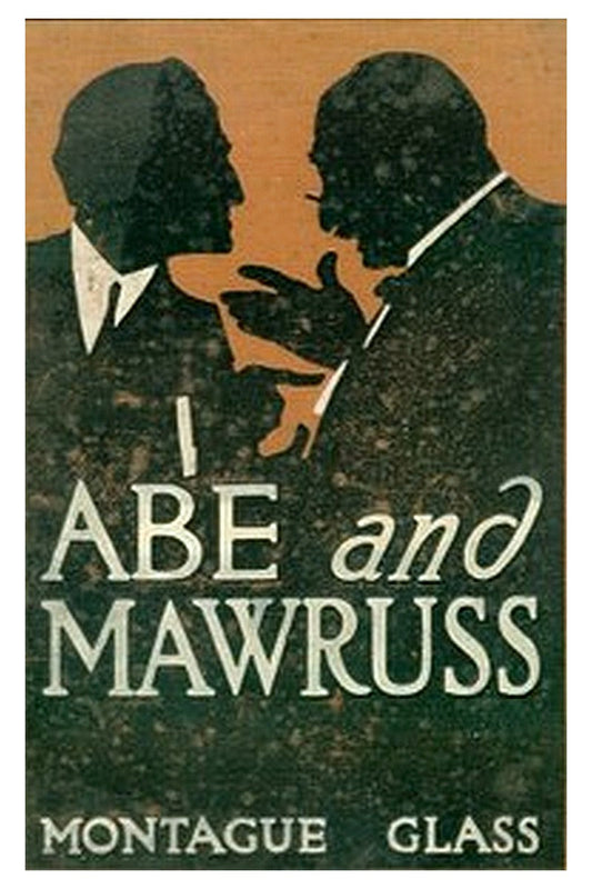 Abe and Mawruss: Being Further Adventures of Potash and Perlmutter