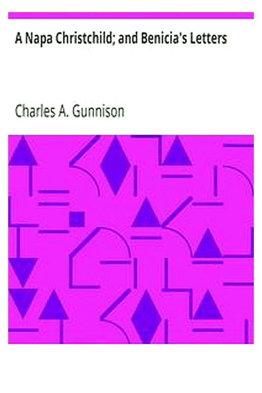 A Napa Christchild and Benicia's Letters