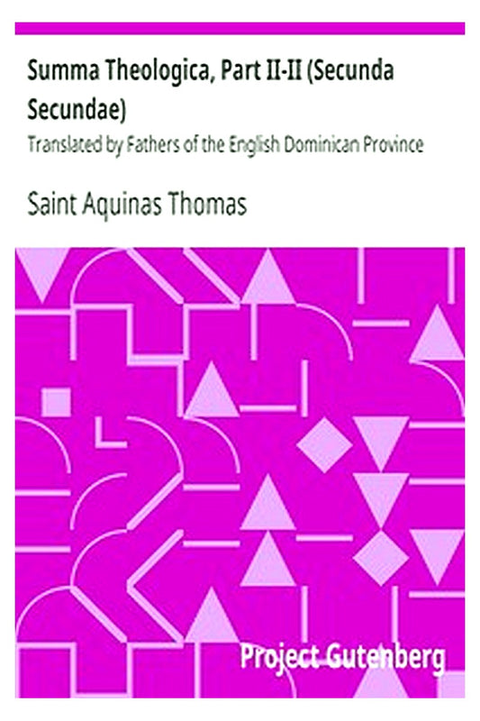 Summa Theologica, Part II-II (Secunda Secundae)
