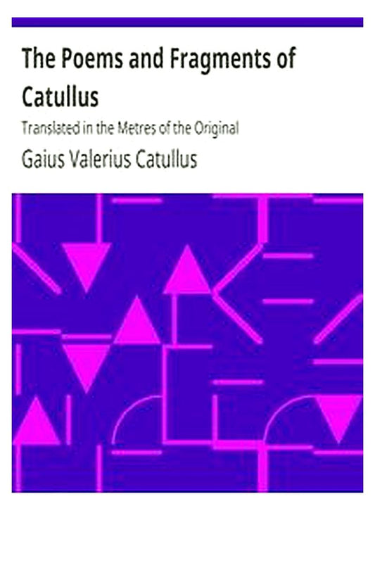 The Poems and Fragments of Catullus
