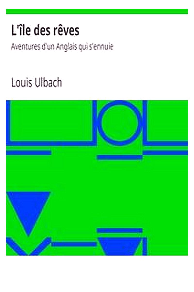 L'île des rêves: Aventures d'un Anglais qui s'ennuie