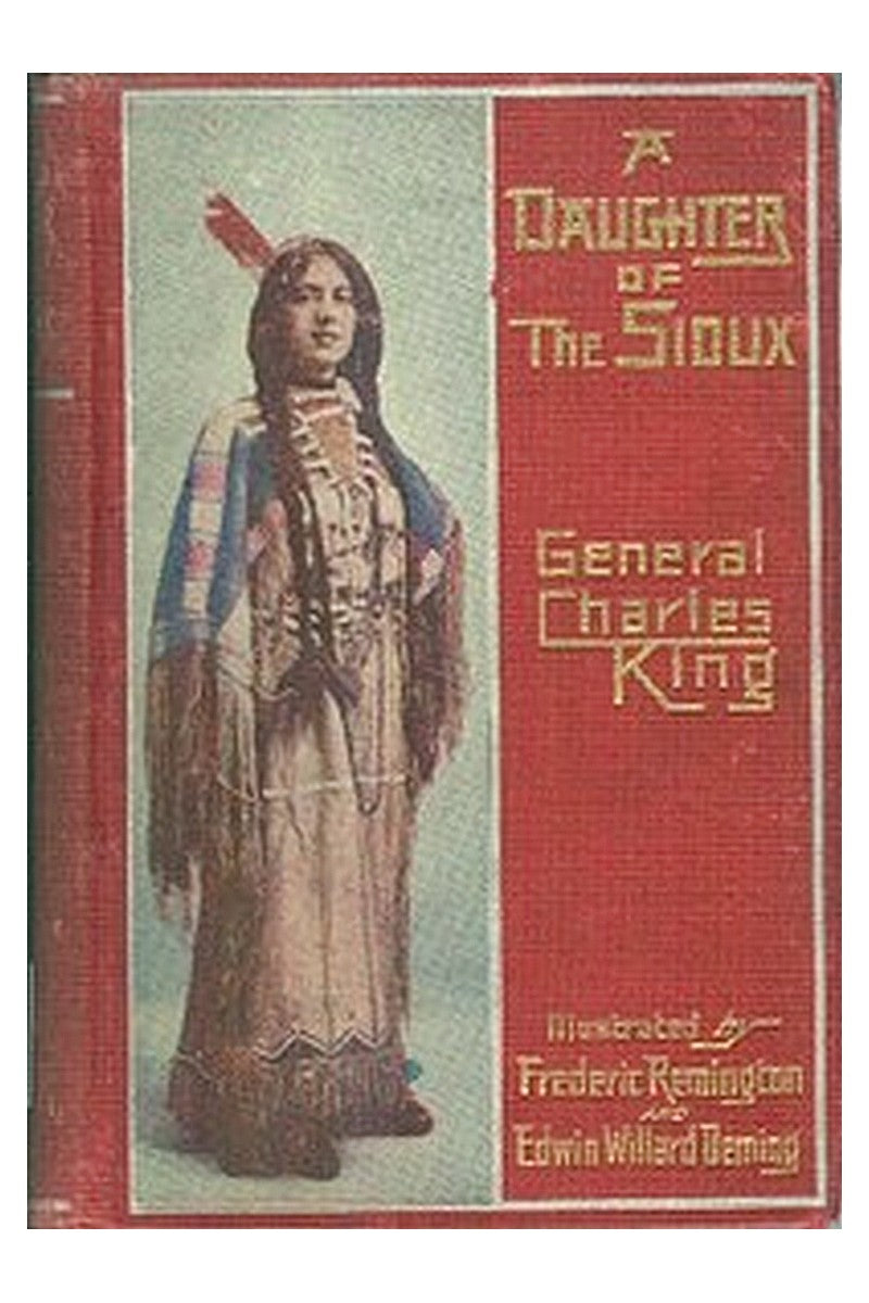 A Daughter of the Sioux: A Tale of the Indian frontier