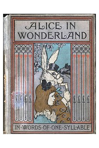 Alice in Wonderland, Retold in Words of One Syllable