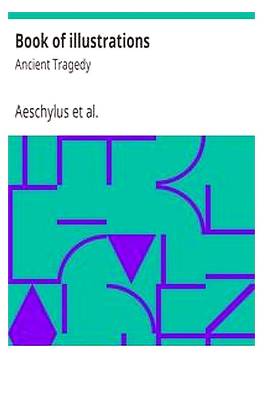 Book of illustrations : Ancient Tragedy