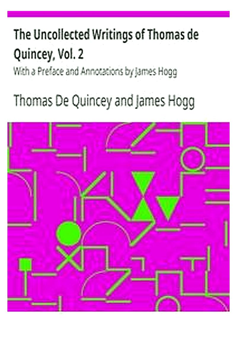 The Uncollected Writings of Thomas de Quincey, Vol. 2
