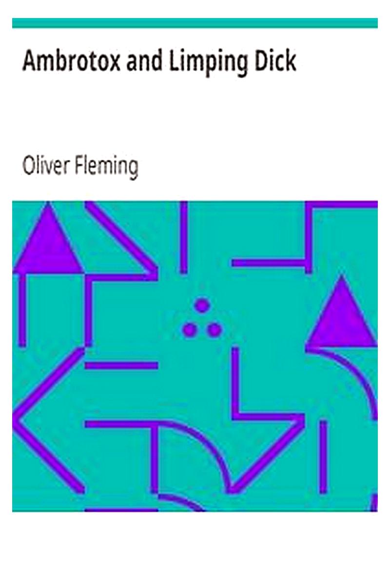 Ambrotox and Limping Dick