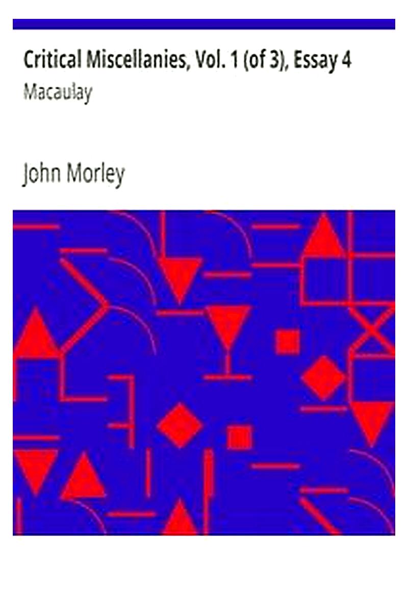 Critical Miscellanies, Vol. 1 (of 3), Essay 4: Macaulay