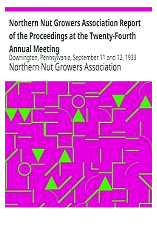 Northern Nut Growers Association Report of the Proceedings at the Twenty-Fourth Annual Meeting