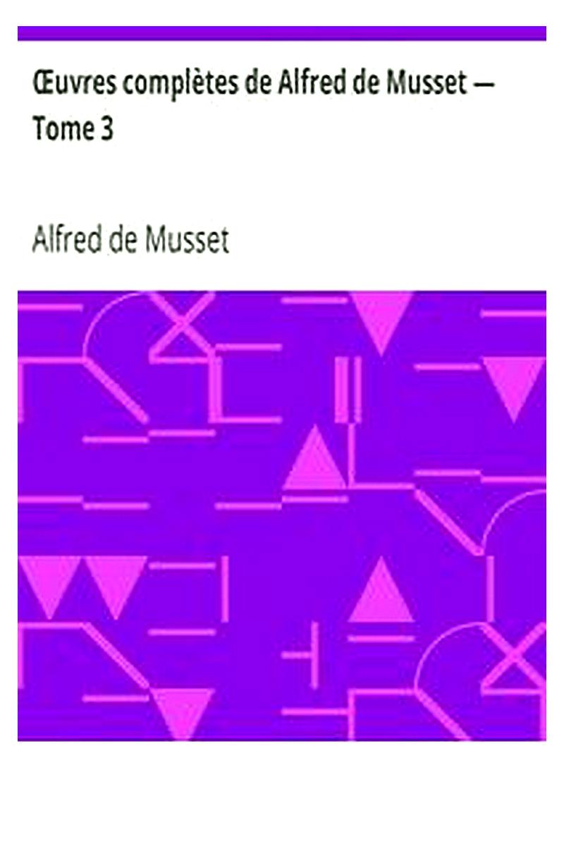 Œuvres complètes de Alfred de Musset — Tome 3
