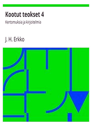 Kootut teokset 4: Kertomuksia ja kirjoitelmia