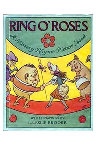 Ring O' Roses: A Nursery Rhyme Picture Book