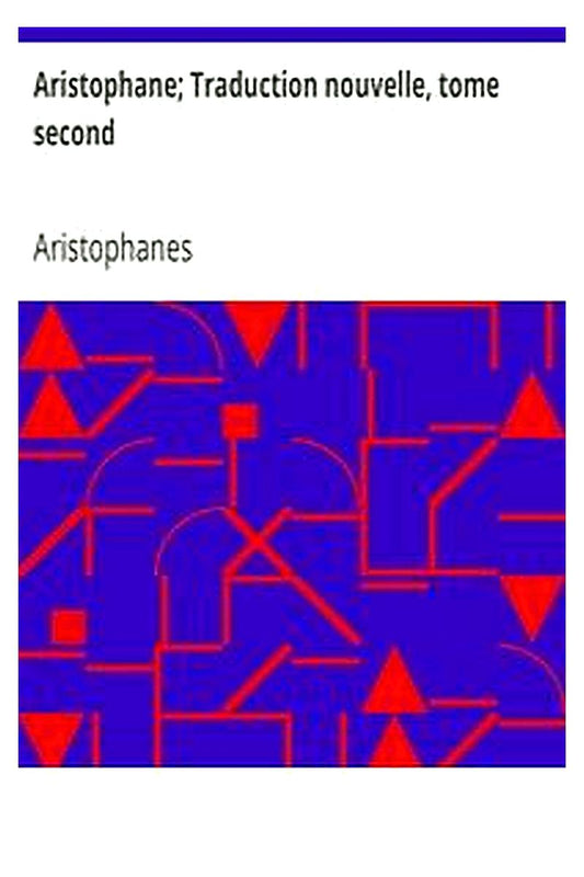 Aristophane Traduction nouvelle, tome second