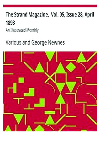 The Strand Magazine,  Vol. 05, Issue 28, April 1893

