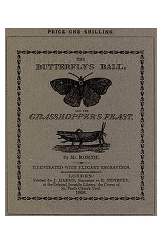 The Butterfly's Ball and the Grasshopper's Feast