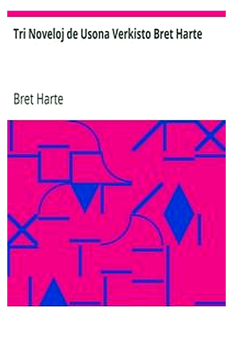 Tri Noveloj de Usona Verkisto Bret Harte