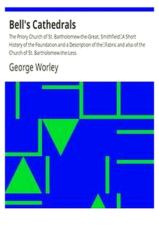 Bell's Cathedrals: The Priory Church of St. Bartholomew-the-Great, Smithfield