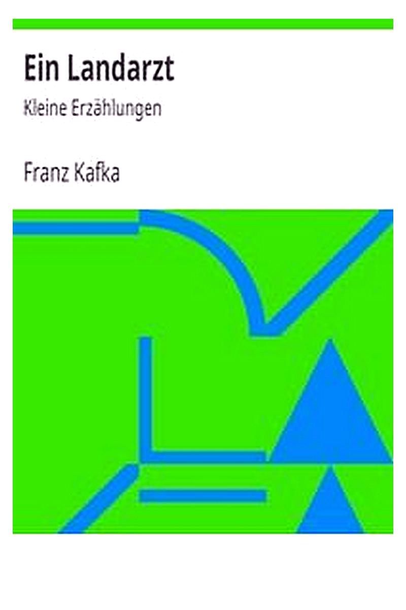 Ein Landarzt: Kleine Erzählungen