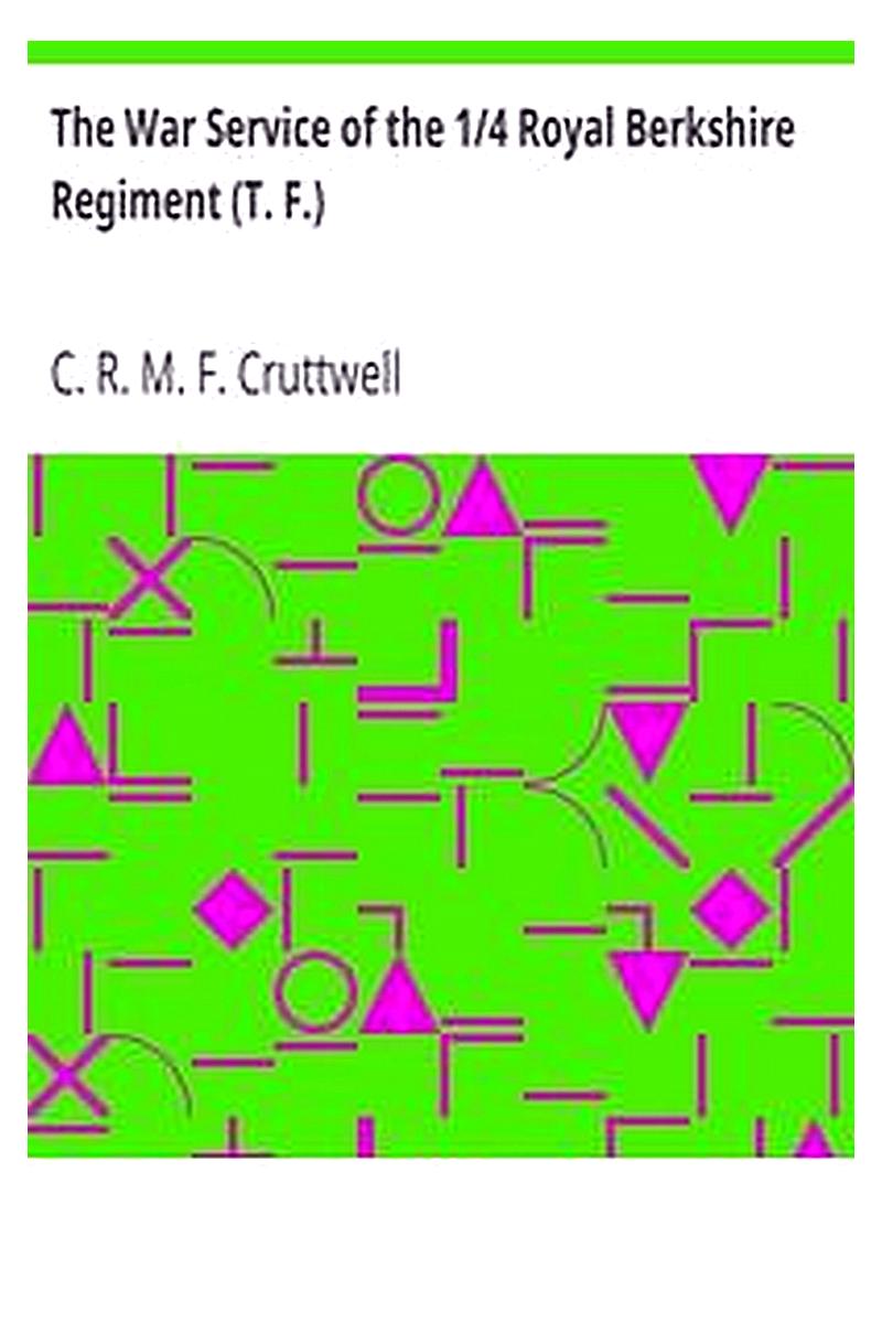 The War Service of the 1/4 Royal Berkshire Regiment (T. F.)