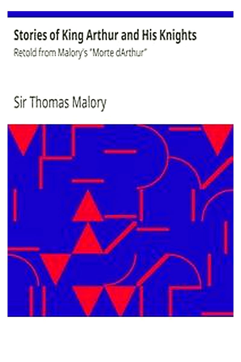 Stories of King Arthur and His Knights