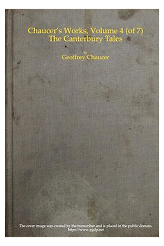 Chaucer's Works, Volume 4 — The Canterbury Tales
