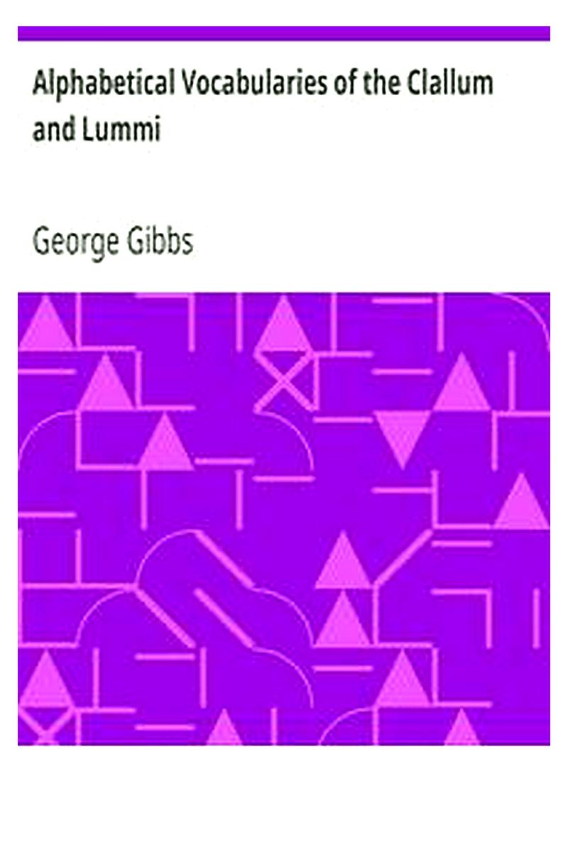 Alphabetical Vocabularies of the Clallum and Lummi