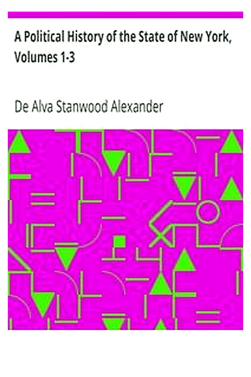 A Political History of the State of New York, Volumes 1-3