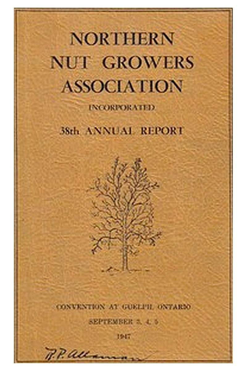 Northern Nut Growers Association Report of the Proceedings at the Thirty-Eighth Annual Meeting