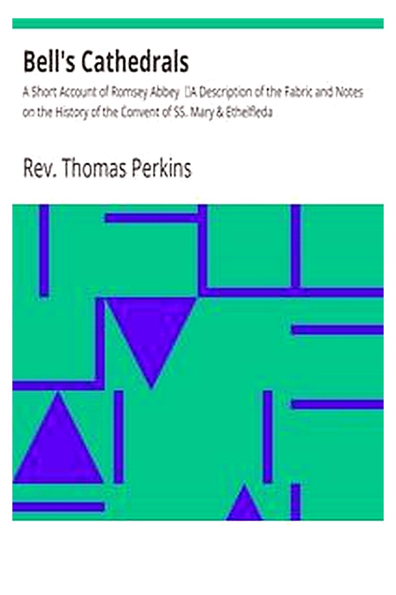 Bell's Cathedrals: A Short Account of Romsey Abbey
