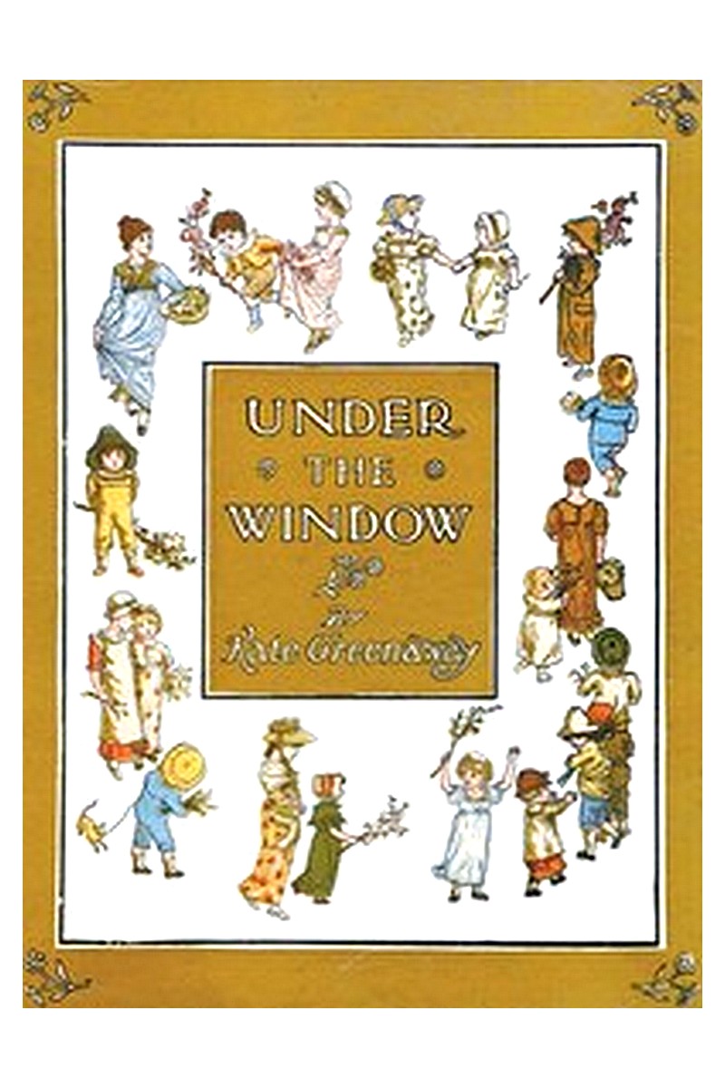 Under the Window: Pictures and Rhymes for Children