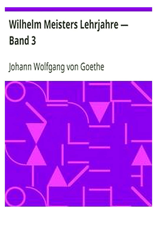 Wilhelm Meisters Lehrjahre — Band 3