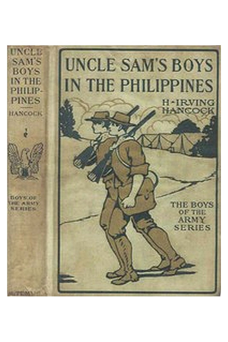 Uncle Sam's Boys in the Philippines or, Following the Flag against the Moros