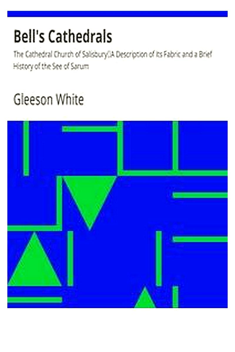 Bell's Cathedrals: The Cathedral Church of Salisbury