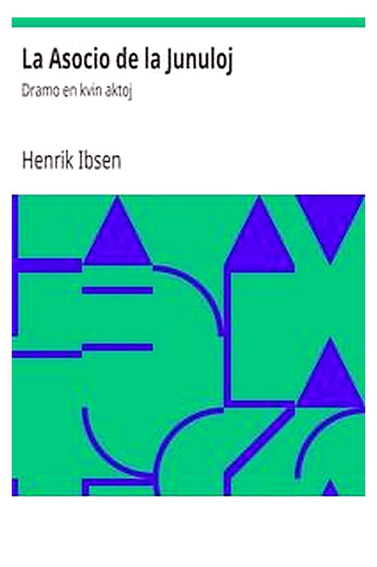 La Asocio de la Junuloj: Dramo en kvin aktoj