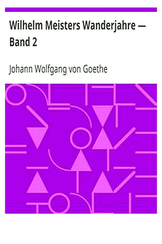 Wilhelm Meisters Wanderjahre — Band 2