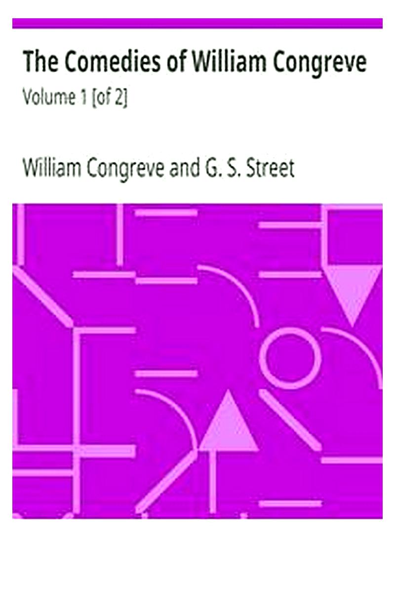 The Comedies of William Congreve: Volume 1 [of 2]