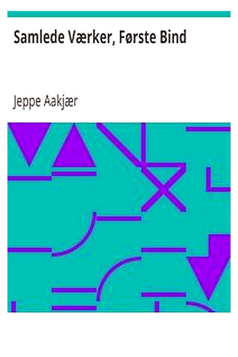 Samlede Værker, Første Bind