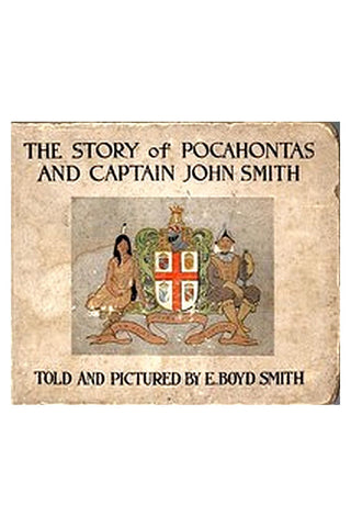 The Story of Pocahontas and Captain John Smith