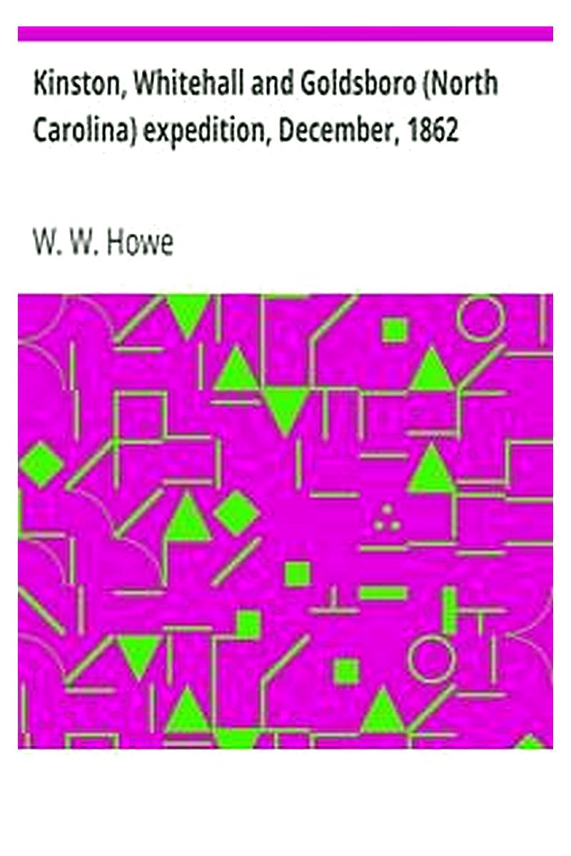 Kinston, Whitehall and Goldsboro (North Carolina) expedition, December, 1862