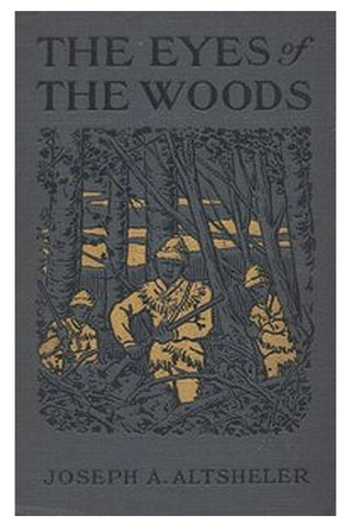 The Eyes of the Woods: A Story of the Ancient Wilderness