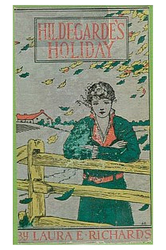 Hildegarde's Holiday: A Story for Girls