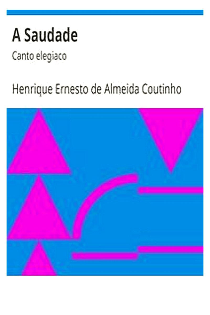 A Saudade: Canto elegiaco