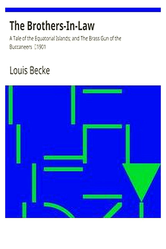 The Brothers-In-Law: A Tale of the Equatorial Islands; and The Brass Gun of the Buccaneers
